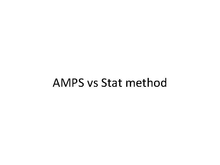 AMPS vs Stat method 