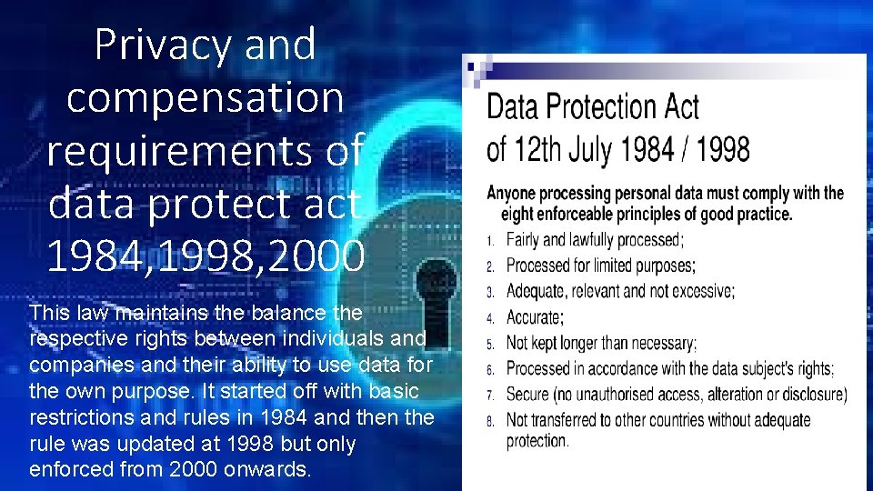 Privacy and compensation requirements of data protect act 1984, 1998, 2000 This law maintains