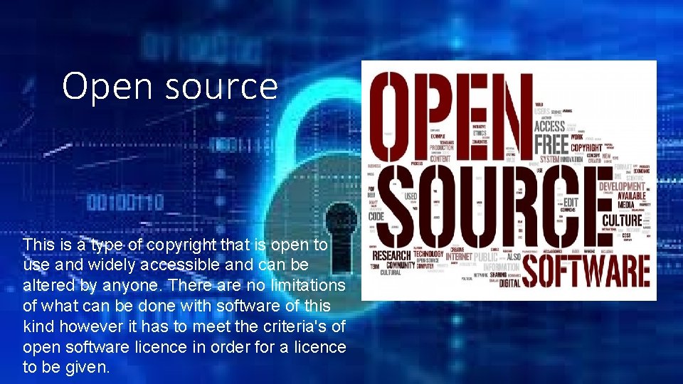 Open source This is a type of copyright that is open to use and