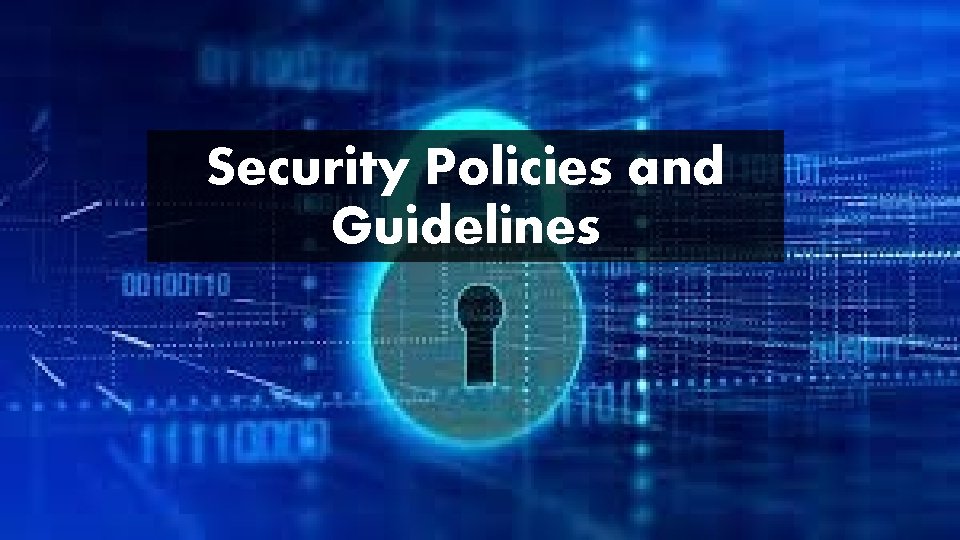 Security Policies and Guidelines 