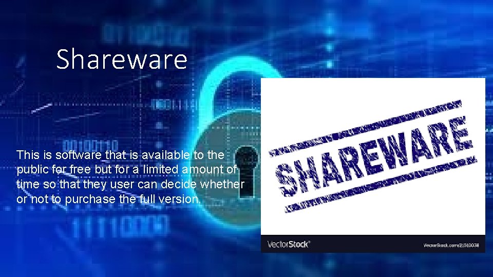 Shareware This is software that is available to the public for free but for