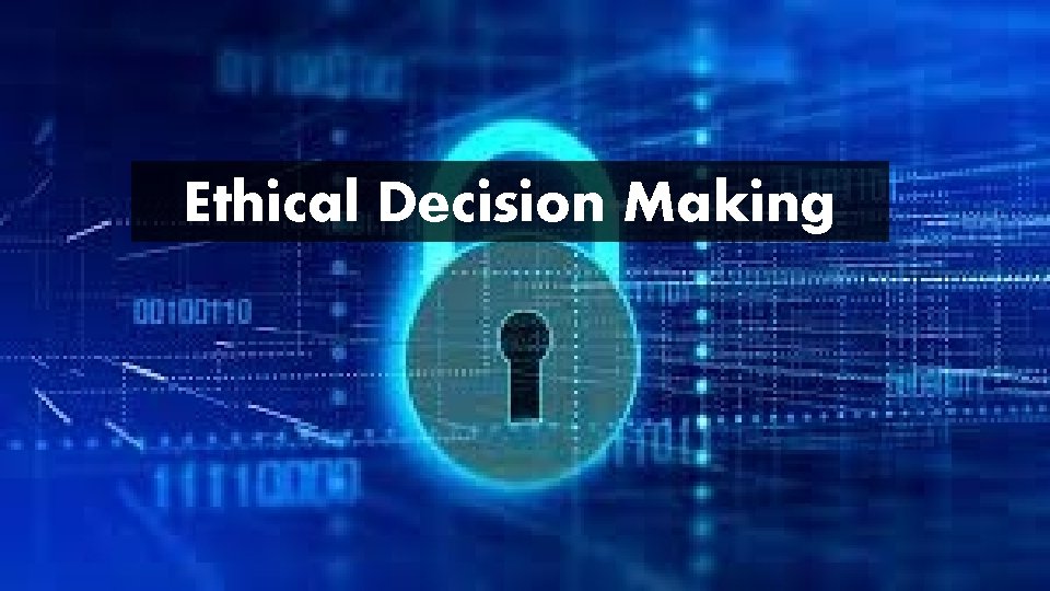 Ethical Decision Making 