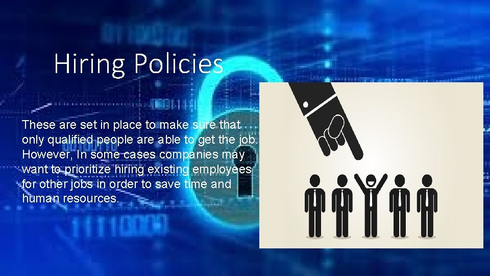 Hiring Policies These are set in place to make sure that only qualified people