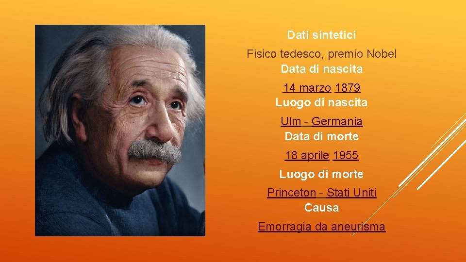 Dati sintetici Fisico tedesco, premio Nobel Data di nascita 14 marzo 1879 Luogo di