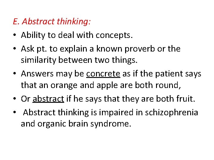 E. Abstract thinking: • Ability to deal with concepts. • Ask pt. to explain