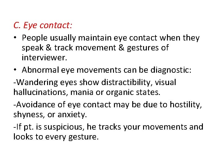 C. Eye contact: • People usually maintain eye contact when they speak & track