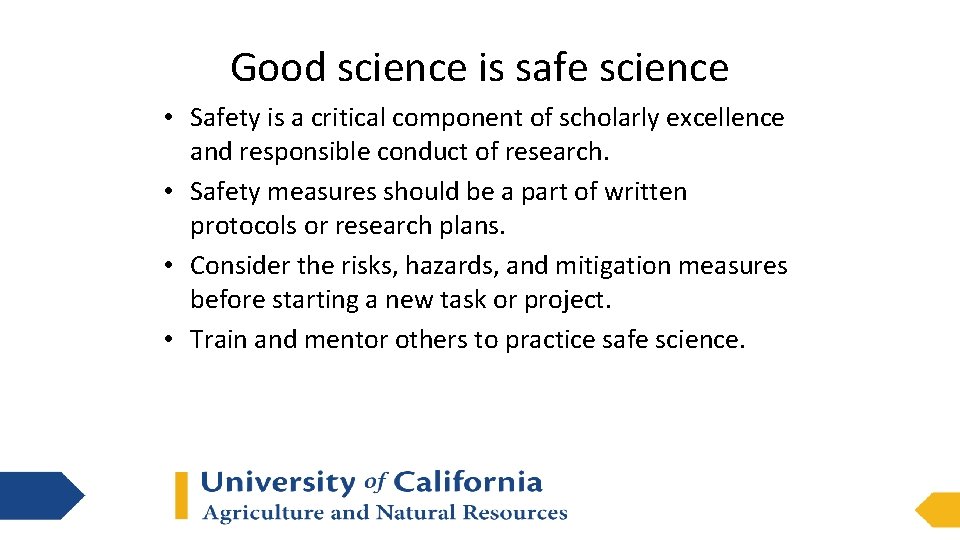 Good science is safe science • Safety is a critical component of scholarly excellence