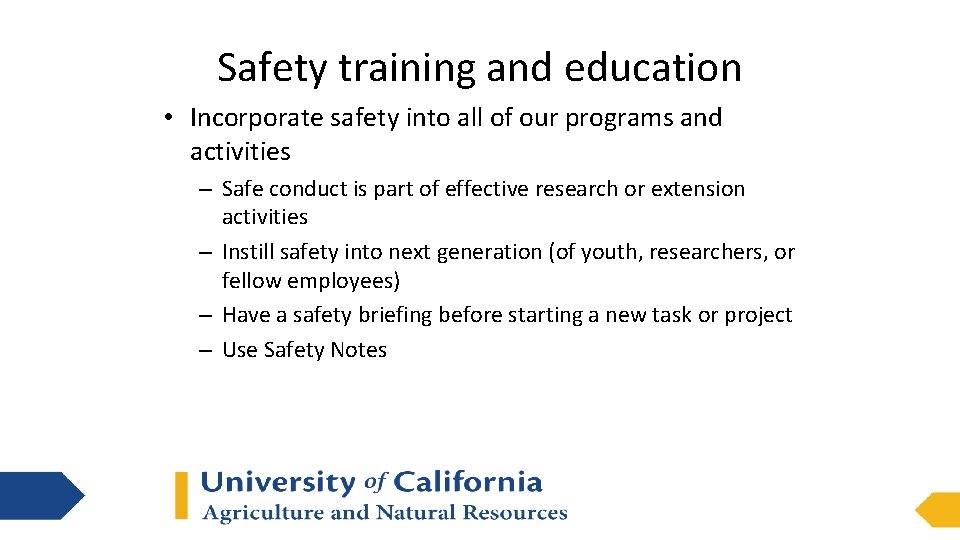 Safety training and education • Incorporate safety into all of our programs and activities