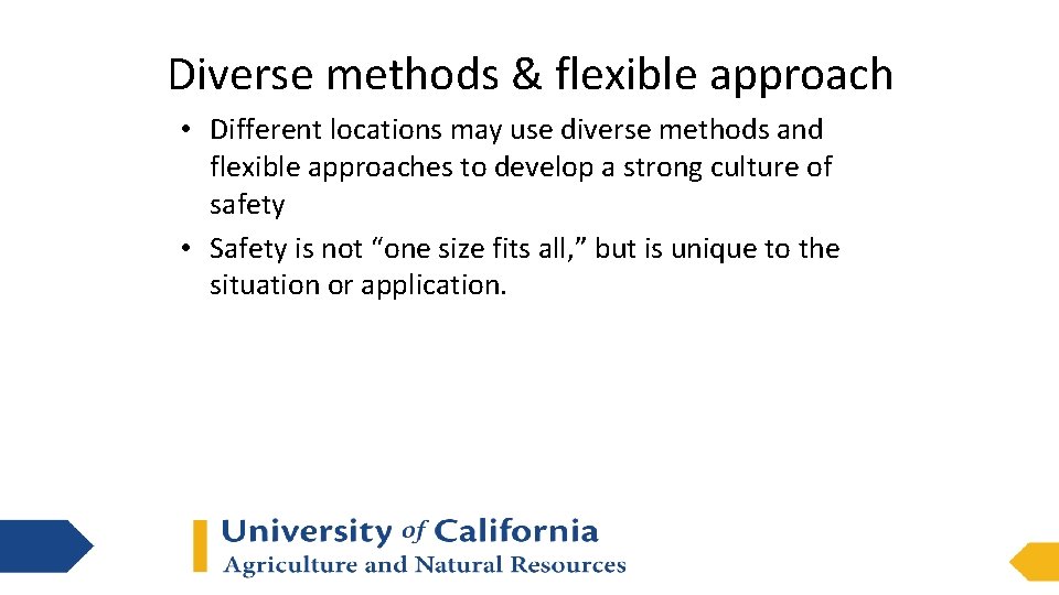 Diverse methods & flexible approach • Different locations may use diverse methods and flexible