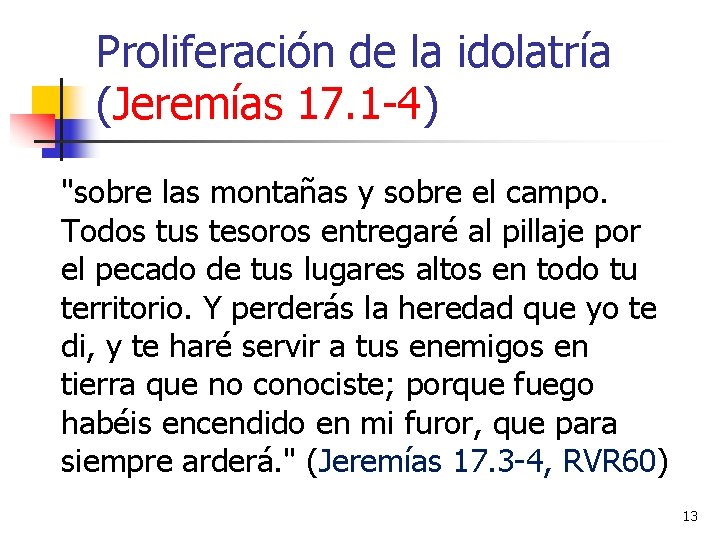 Proliferación de la idolatría (Jeremías 17. 1 -4) "sobre las montañas y sobre el