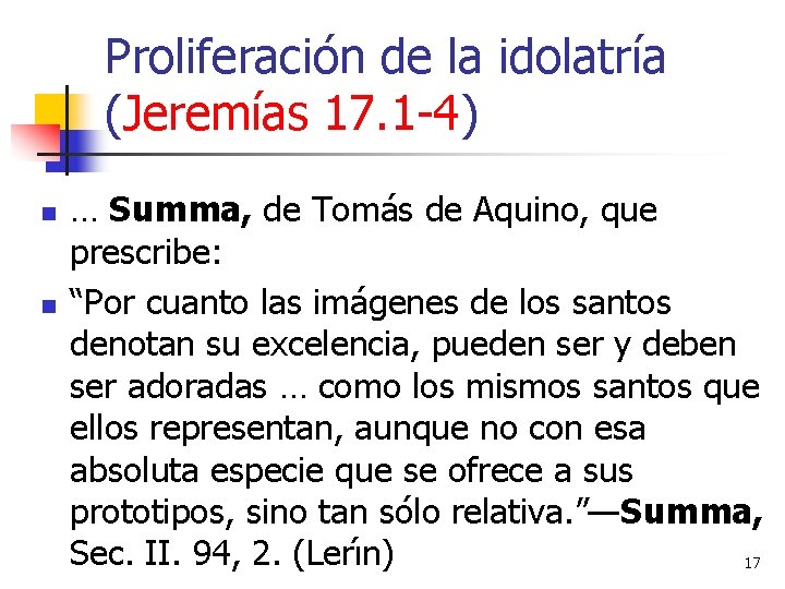 Proliferación de la idolatría (Jeremías 17. 1 -4) n n … Summa, de Tomás