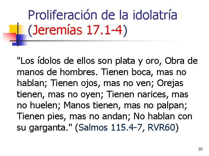 Proliferación de la idolatría (Jeremías 17. 1 -4) "Los ídolos de ellos son plata