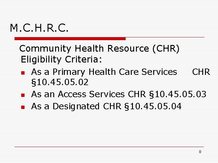 M. C. H. R. C. Community Health Resource (CHR) Eligibility Criteria: n n n M. C. H. R. C. Community Health Resource (CHR) Eligibility Criteria: n n n