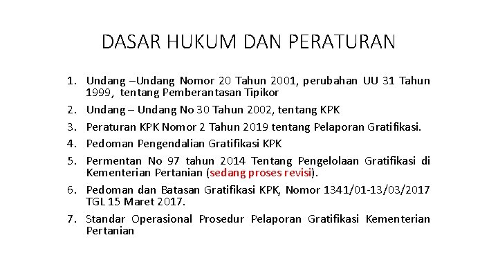 DASAR HUKUM DAN PERATURAN 1. Undang –Undang Nomor 20 Tahun 2001, perubahan UU 31