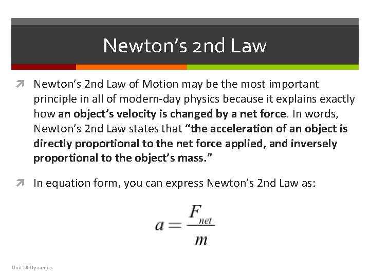 Newton’s 2 nd Law of Motion may be the most important principle in all