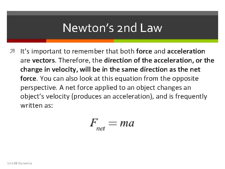 Newton’s 2 nd Law It’s important to remember that both force and acceleration are