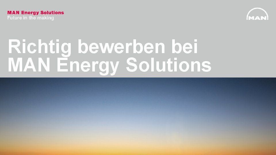 Richtig bewerben bei MAN Energy Solutions 