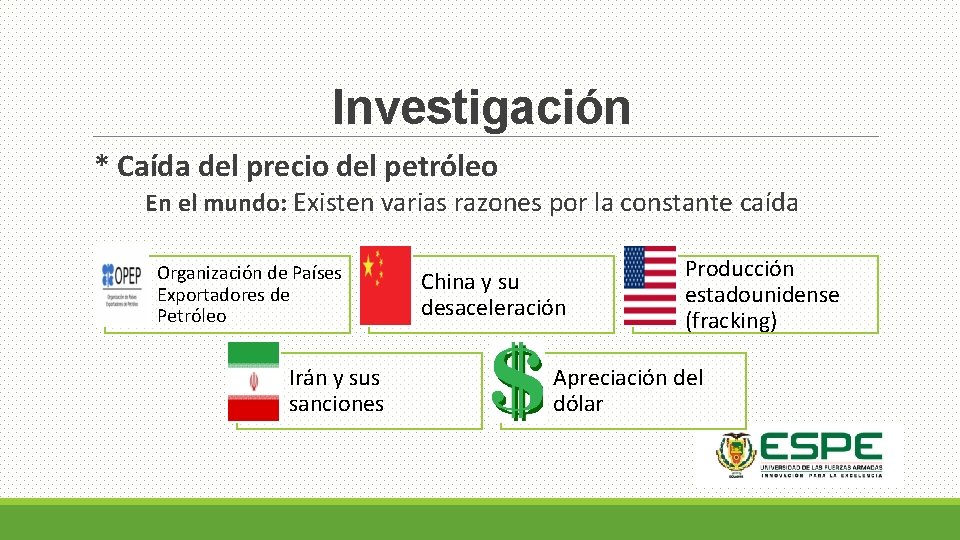 Investigación * Caída del precio del petróleo En el mundo: Existen varias razones por