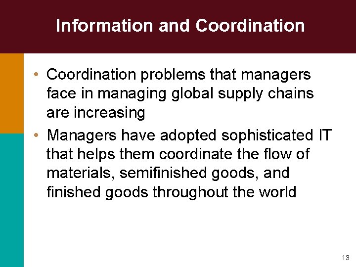 Information and Coordination • Coordination problems that managers face in managing global supply chains