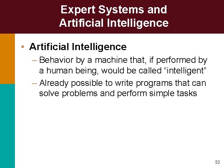 Expert Systems and Artificial Intelligence • Artificial Intelligence – Behavior by a machine that,