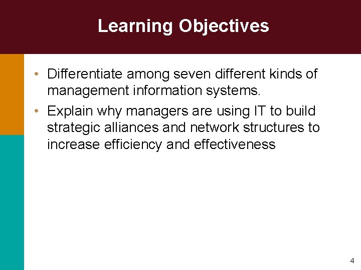 Learning Objectives • Differentiate among seven different kinds of management information systems. • Explain