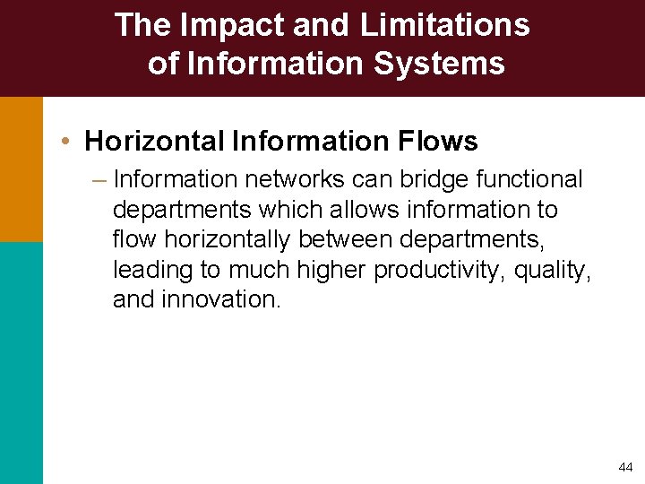 The Impact and Limitations of Information Systems • Horizontal Information Flows – Information networks