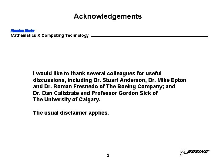 Acknowledgements Phantom Works Mathematics & Computing Technology I would like to thank several colleagues