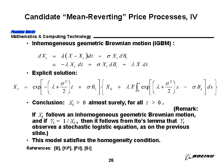 Candidate “Mean-Reverting” Price Processes, IV Phantom Works Mathematics & Computing Technology • Inhomogeneous geometric