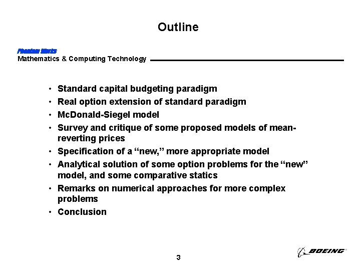 Outline Phantom Works Mathematics & Computing Technology • • Standard capital budgeting paradigm Real