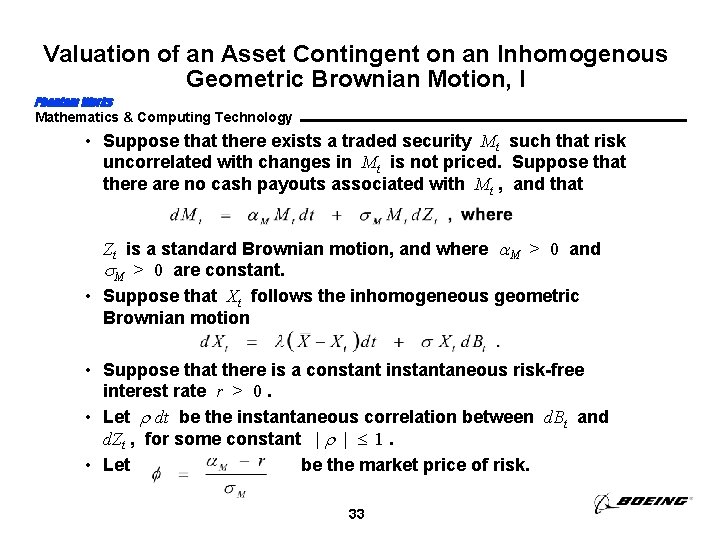 Valuation of an Asset Contingent on an Inhomogenous Geometric Brownian Motion, I Phantom Works