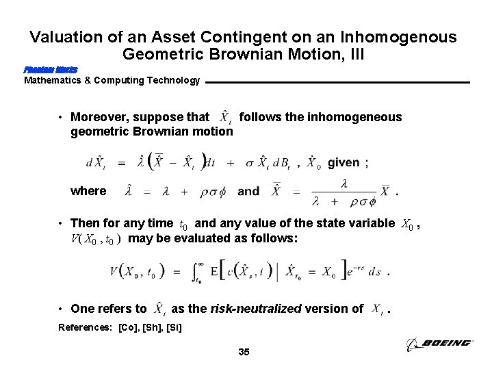 Valuation of an Asset Contingent on an Inhomogenous Geometric Brownian Motion, III Phantom Works