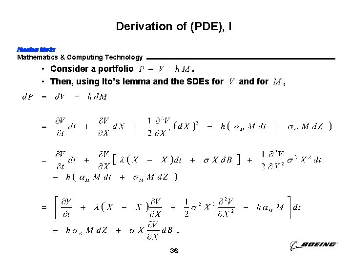 Derivation of (PDE), I Phantom Works Mathematics & Computing Technology • Consider a portfolio