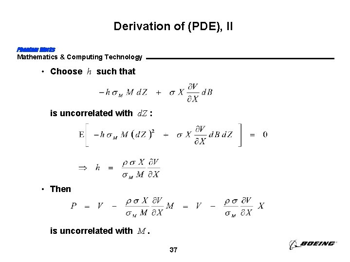 Derivation of (PDE), II Phantom Works Mathematics & Computing Technology • Choose h such