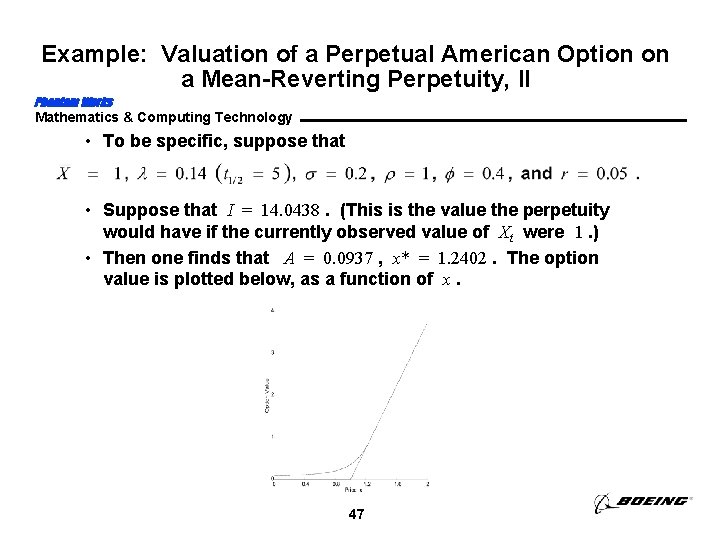 Example: Valuation of a Perpetual American Option on a Mean-Reverting Perpetuity, II Phantom Works