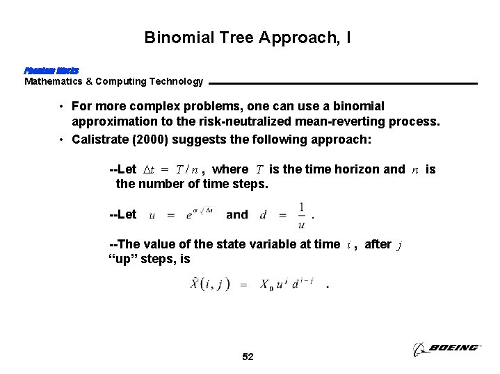 Binomial Tree Approach, I Phantom Works Mathematics & Computing Technology • For more complex