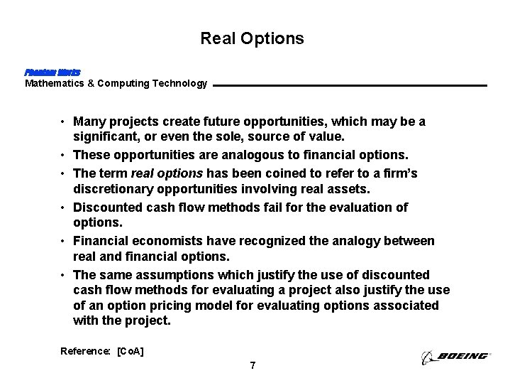Real Options Phantom Works Mathematics & Computing Technology • Many projects create future opportunities,