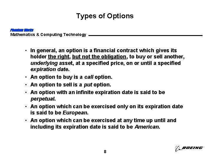 Types of Options Phantom Works Mathematics & Computing Technology • In general, an option