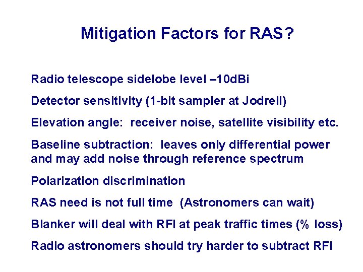 Mitigation Factors for RAS? Radio telescope sidelobe level – 10 d. Bi Detector sensitivity