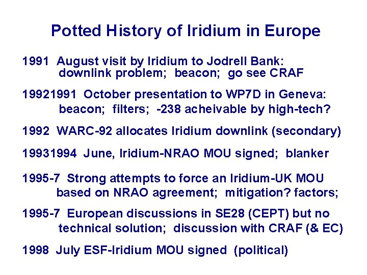 Potted History of Iridium in Europe 1991 August visit by Iridium to Jodrell Bank: