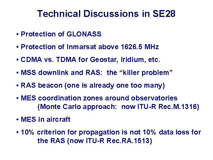 Technical Discussions in SE 28 • Protection of GLONASS • Protection of Inmarsat above