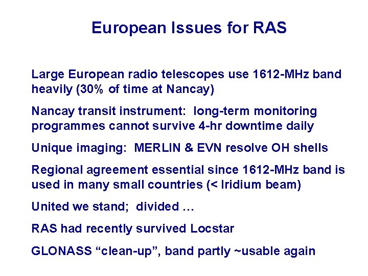 European Issues for RAS Large European radio telescopes use 1612 -MHz band heavily (30%