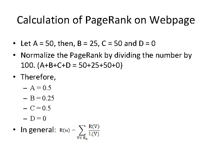 Calculation of Page. Rank on Webpage • Let A = 50, then, B = Calculation of Page. Rank on Webpage • Let A = 50, then, B =