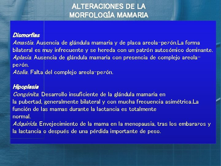 ALTERACIONES DE LA MORFOLOGÍA MAMARIA Dismorfias Amastia. Ausencia de glándula mamaria y de placa