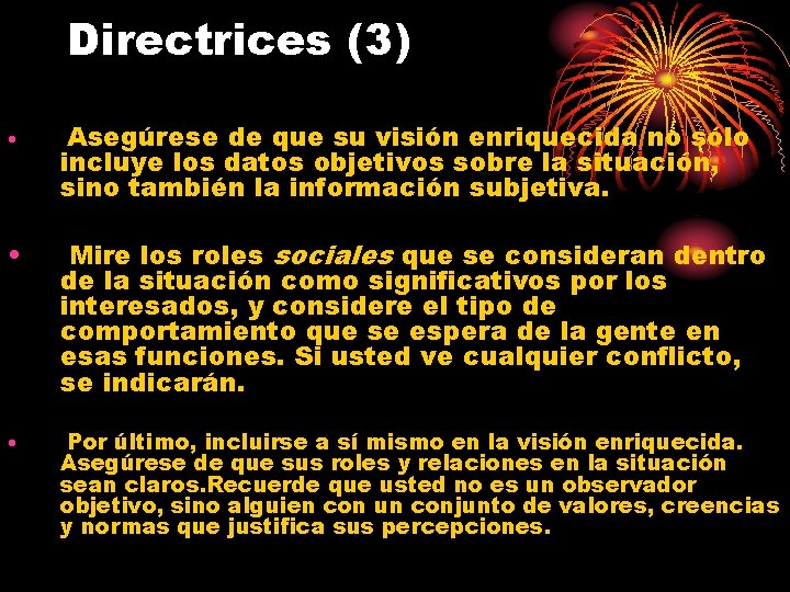 Directrices (3) • Asegúrese de que su visión enriquecida no sólo incluye los datos