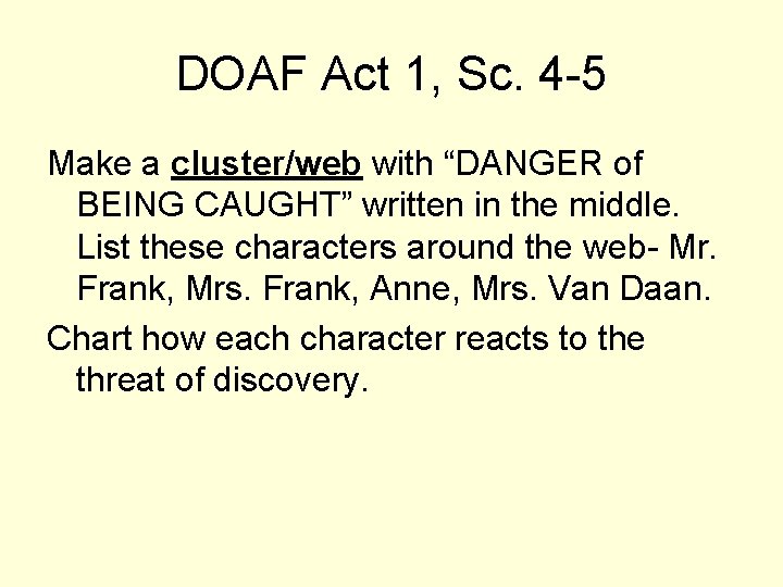 DOAF Act 1, Sc. 4 -5 Make a cluster/web with “DANGER of BEING CAUGHT”