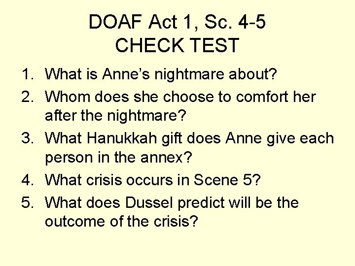 DOAF Act 1, Sc. 4 -5 CHECK TEST 1. What is Anne’s nightmare about?