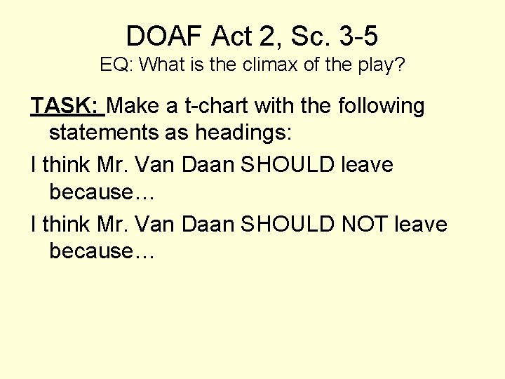 DOAF Act 2, Sc. 3 -5 EQ: What is the climax of the play?