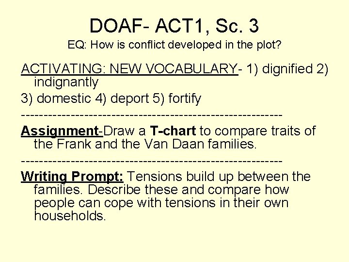 DOAF- ACT 1, Sc. 3 EQ: How is conflict developed in the plot? ACTIVATING: