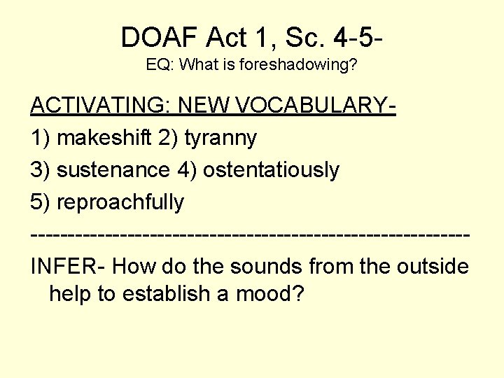 DOAF Act 1, Sc. 4 -5 EQ: What is foreshadowing? ACTIVATING: NEW VOCABULARY 1)