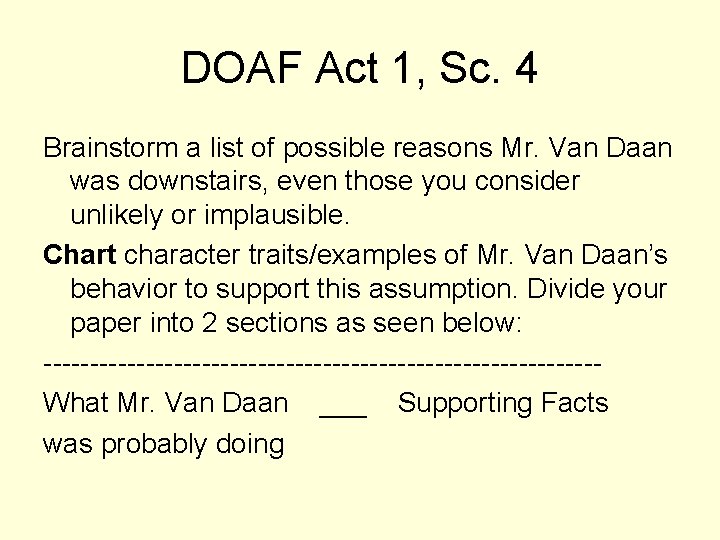 DOAF Act 1, Sc. 4 Brainstorm a list of possible reasons Mr. Van Daan